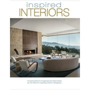 Inspired Interiors : Amazing rooms imagined and decorated by the nation's leading interior designers (Hardcover)