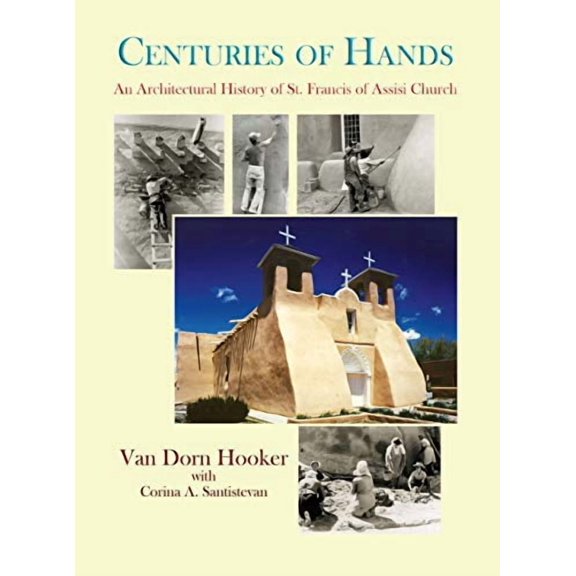 Centuries of Hands: An Architectural History of St. Francis of Assisi Church (Hardcover)