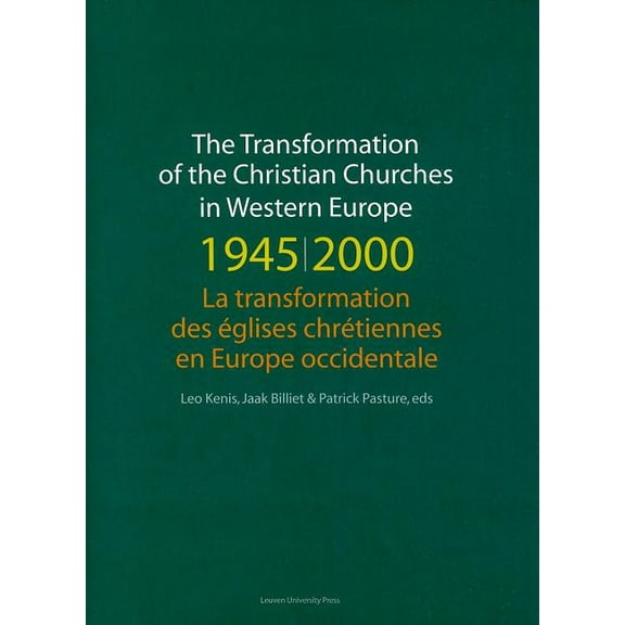 Kadoc Studies on Religion, Culture and S The Transformation of the Christian Churches in Western Europe (1945-2000), Book 06, (Paperback)