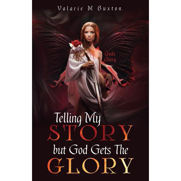 Telling My Story but God Gets The Glory, (Paperback)