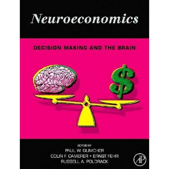 Neuroeconomics : Decision Making and the Brain (Hardcover)