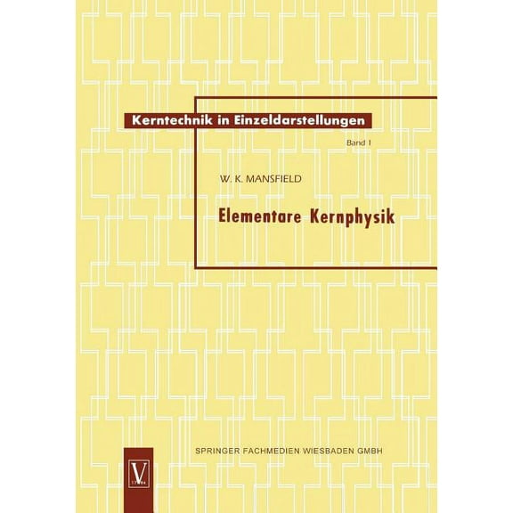Kerntechnik in Einzeldarstellungen - Nuc Elementare Kernphysik, Book 1, (Paperback)