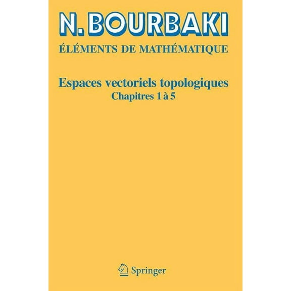 Espaces Vectoriels Topologiques: Chapitres 1 Ã 5, (Paperback)