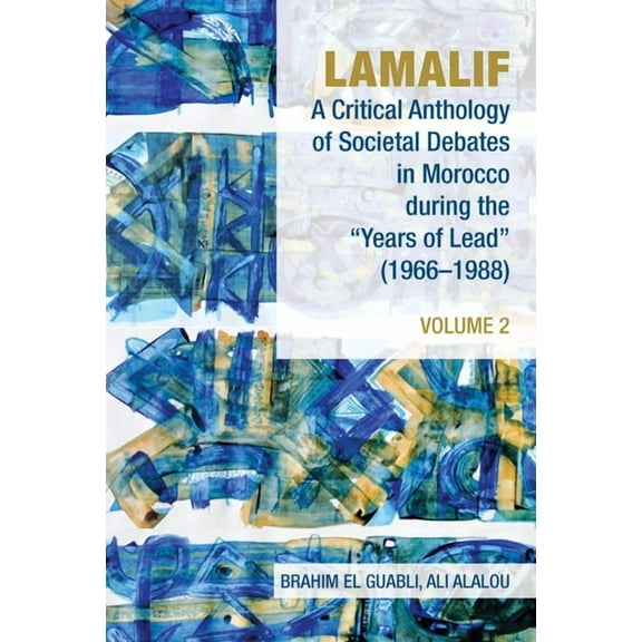 Lamalif: A Critical Anthology of Societal Debates in Morocco During the "Years of Lead" (1966-1988): Volume 2, (Paperback)
