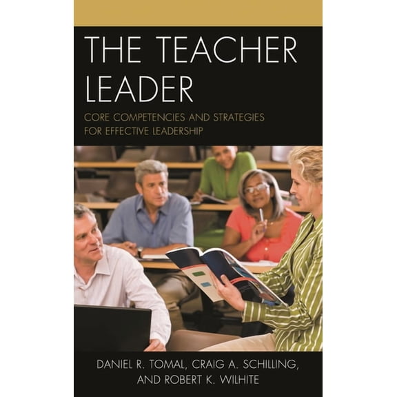Concordia University Leadership Teacher Leader: Core Competencies and Strategies for Effective Leadership, (Paperback)