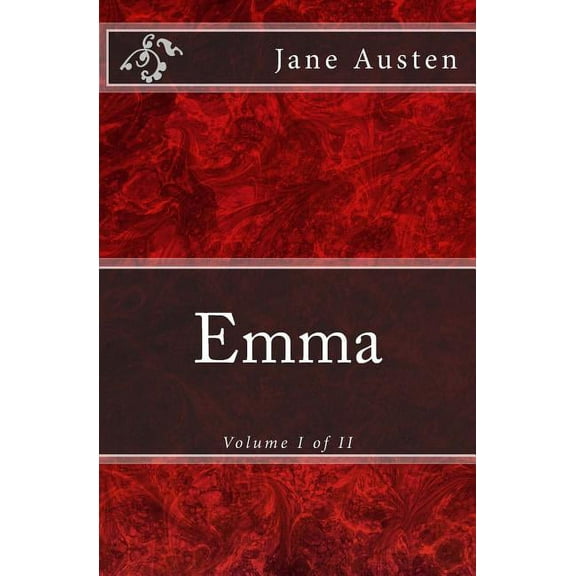 Emma: A Novel: Emma: A Novel: The Original Edition of 1901 (Volume I of II) (Paperback)