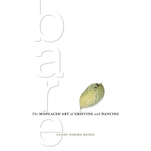Bare: The Misplaced Art of Grieving and Dancing
