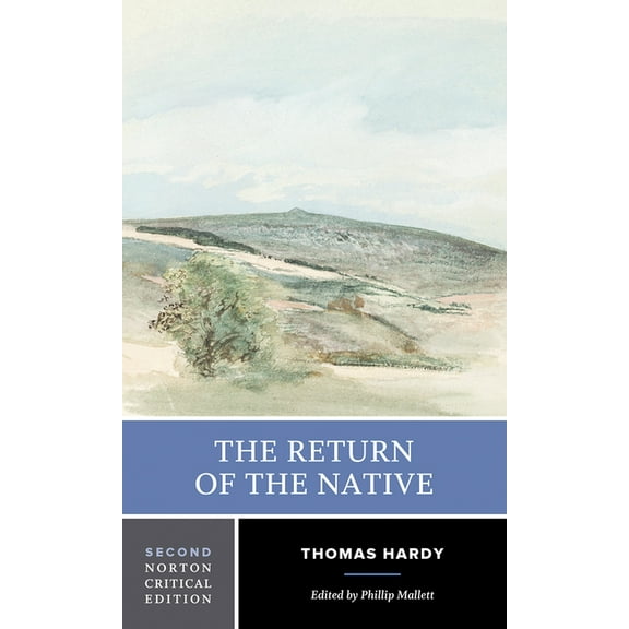 Norton Critical Editions The Return of the Native: A Norton Critical Edition, Book 0, (Paperback)