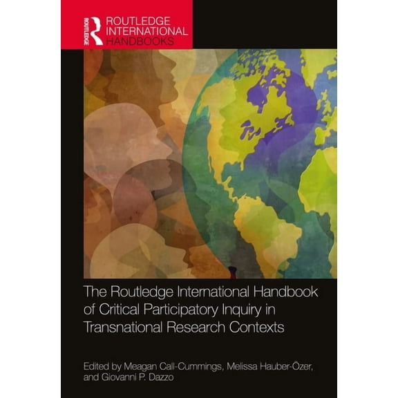 The Routledge International Handbook of Critical Participatory Inquiry in Transnational Research Contexts, (Hardcover)