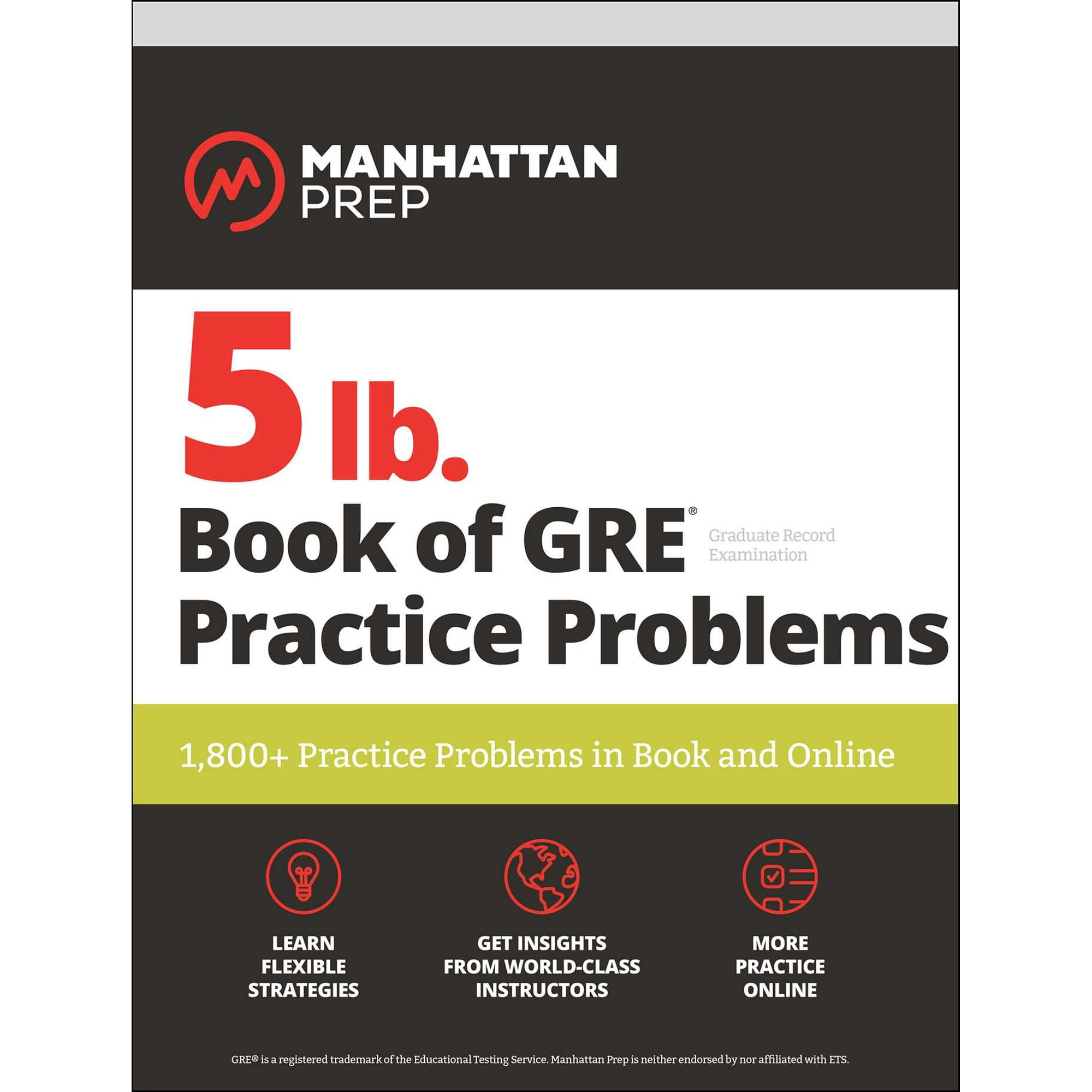 Manhattan Prep 5 lb: 5 lb. Book of GRE Practice Problems Problems on All Subjects, Includes 1,800 Test Questions and Drills, Online Study Guide and Lessons from Interact for GRE (Paperback)