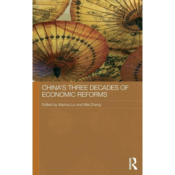 Routledge Studies on the Chinese Economy China's Three Decades of Economic Reforms, Book 37, (Hardcover)