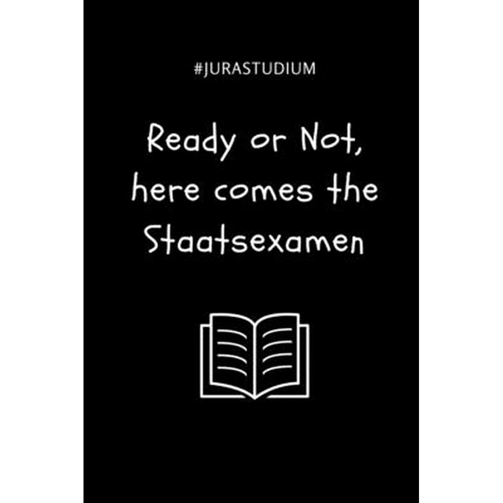 jurastudium Ready or Not, Here Comes the Staatsexamen A5