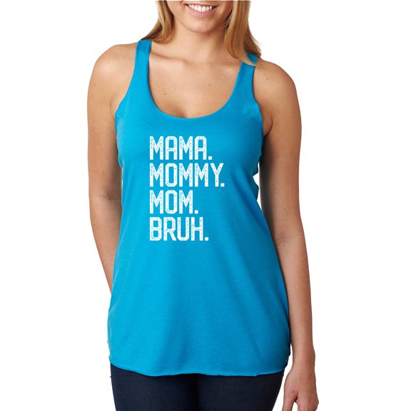 Wild Bobby, Mama. Mommy. Mom. Bruh. Mother's Day Tri-Blend Racerback Tank Top, Vintage Turquoise, Large