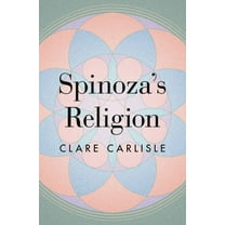 Spinoza's Religion: A New Reading of the Ethics, (Paperback)