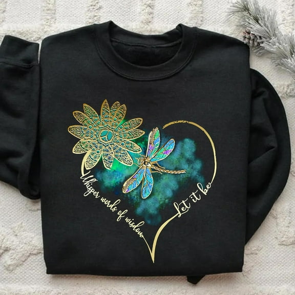 Dragonfly Floral Heart Graphic Sweatshirt: Inspirational "Let It Be" Design Tshirt All Size S-5XL