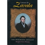 Lorenzo de Zavala : The Pragmatic Idealist (Hardcover)