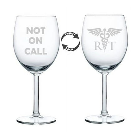 

Wine Glass Goblet Two Sided Gift Respiratory Therapist RT Double Sided Not On Call Radiologic Technologist Funny (10 oz)