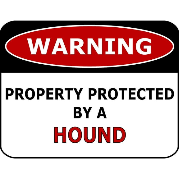 PCSCP Warning Property Protected By A Hound 11 inch by 9.5 inch Laminated Funny Sign