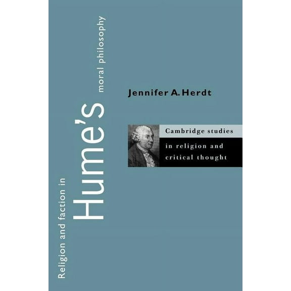 Cambridge Studies in Religion and Critic Religion and Faction in Hume's Moral Philosophy, Book 3, (Paperback)