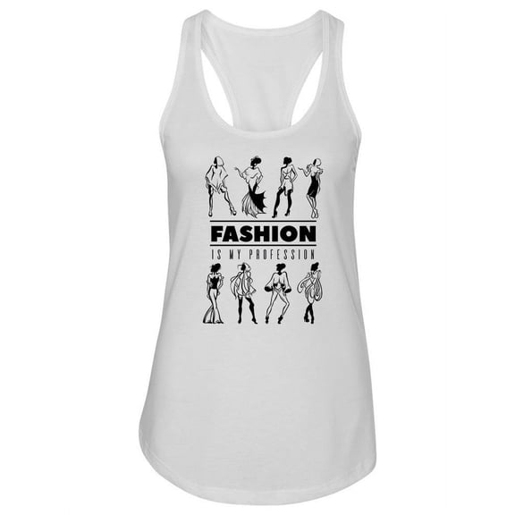 Fashion Is My Profession Quote . Tank Women -Image by Shutterstock, Female Medium