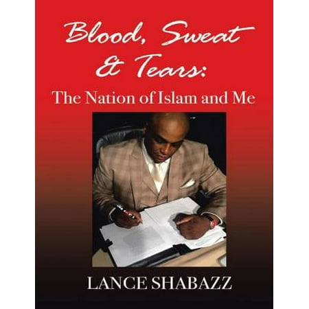 Blood Sweat & Tears: The Nation of Islam and Me - (The Best Of Blood Sweat And Tears)