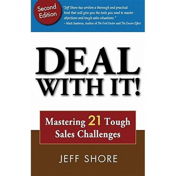 Deal with It! Mastering 21 Tough Sales Challenges (Paperback)