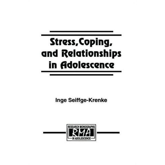 Research Monographs in Adolescence Stress, Coping, and Relationships in Adolescence, (Paperback)