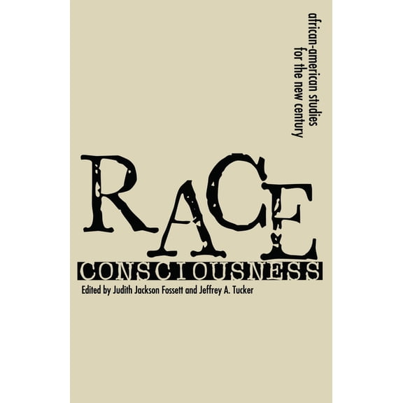 Race Consciousness: Reinterpretations for the New Century, (Paperback)