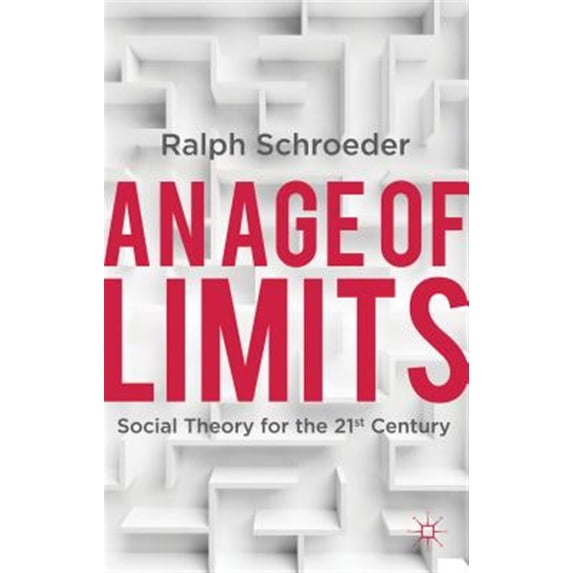 Pre-Owned An Age of Limits: Social Theory for the 21st Century, (Paperback)