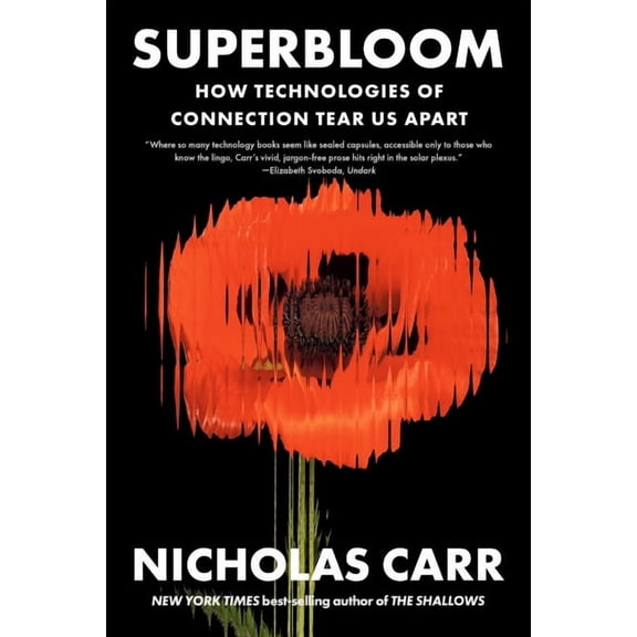 Superbloom: How Technologies of Connection Tear Us Apart, (Paperback)