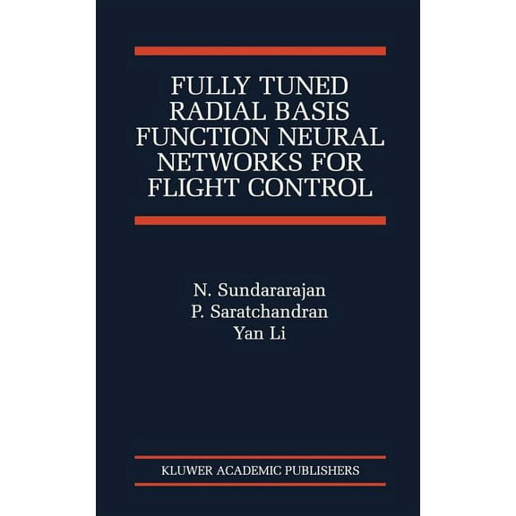 The International Asian Studies in Compu Fully Tuned Radial Basis Function Neural Networks for Flight Control, Book 12, (Hardcover)