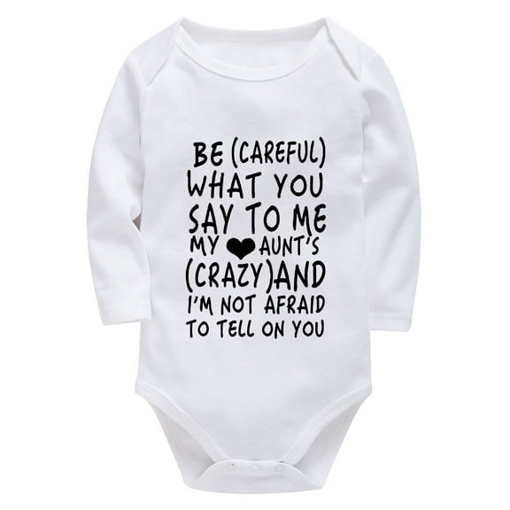 Be Careful What You Say to Me My Aunt Is Crazy Cotton Baby Onesie Long Sleeve Baby Girl Bodysuit Long Sleeve White Cute Bab