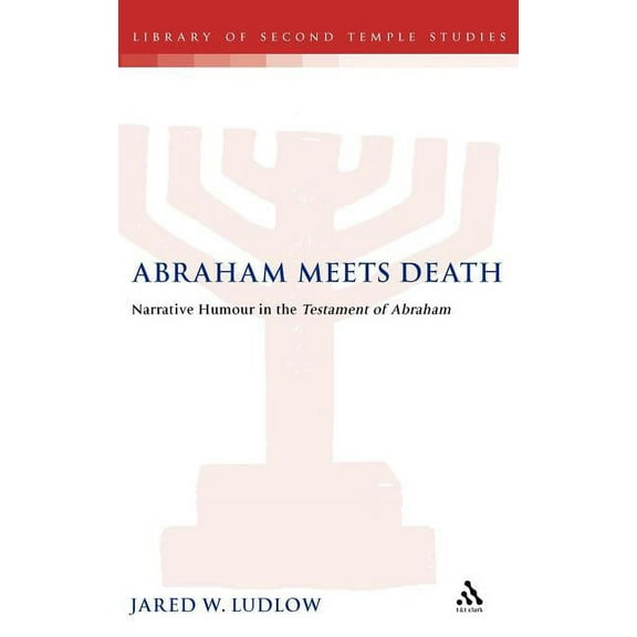 Library of Second Temple Studies Abraham Meets Death, Book 41, (Hardcover)
