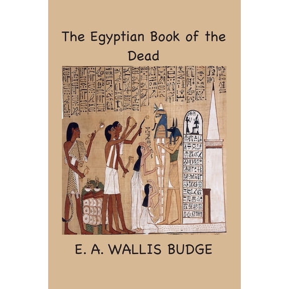 The Egyptian Book of the Dead: The Papyrus of Ani, (Paperback)