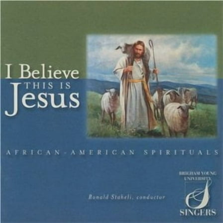 Byu Singers - I Believe This Is Jesus - Music & Performance - CD