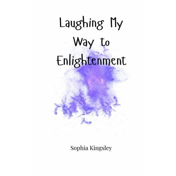 Laughing My Way to Enlightenment, (Paperback)