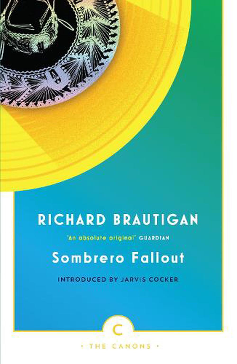 With other bands Slovenia The beginning Canons: Sombrero Fallout. Richard Brautigan (Paperback) - Walmart.com