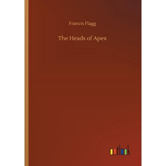 The Heads of Apex (Paperback)