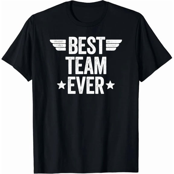 Best Team Ever T-Shirt