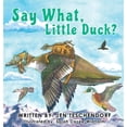 thumbnail image 1 of Pre-Owned Say What, Little Duck? (Hardcover) 1662812884 9781662812880, 1 of 1