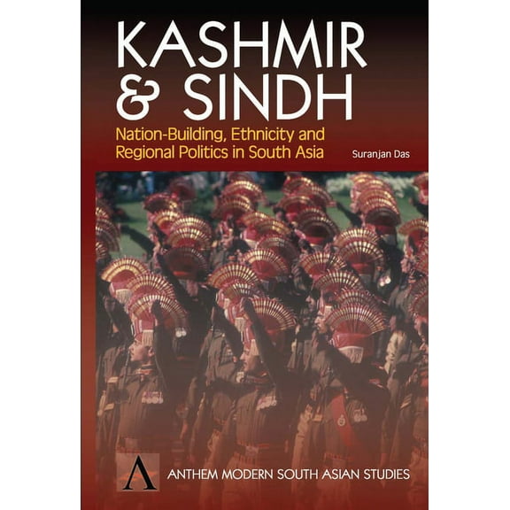 Kashmir and Sindh Nation-Building, Ethnicity and Regional Politics, (Hardcover)