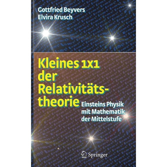 Kleines 1x1 Der Relativitätstheorie: Einsteins Physik Mit Mathematik Der Mittelstufe, (Hardcover)