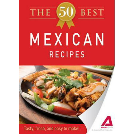 The 50 Best Mexican Recipes - eBook (Best Mexican Cookbook Uk)
