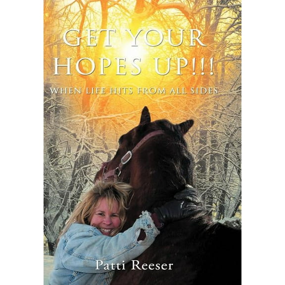 Get Your Hopes Up!!!: When Life Hits from All Sides, (Hardcover)