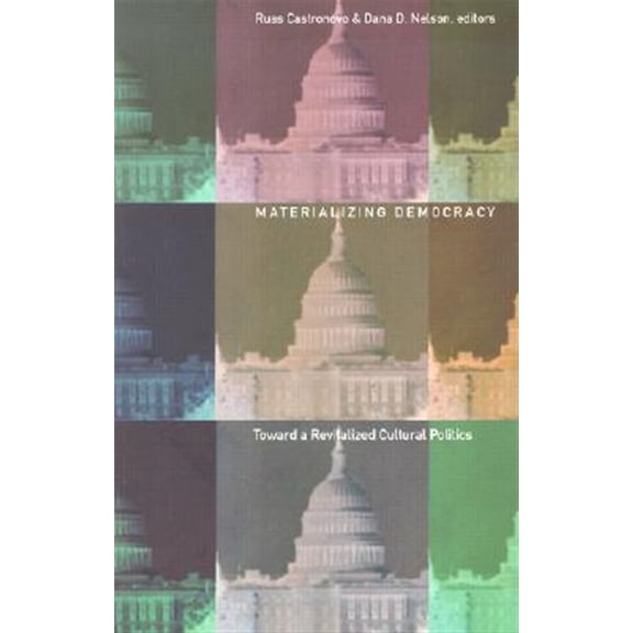 Pre-Owned New Americanists: Materializing Democracy : Toward a Revitalized Cultural Politics (Paperback)