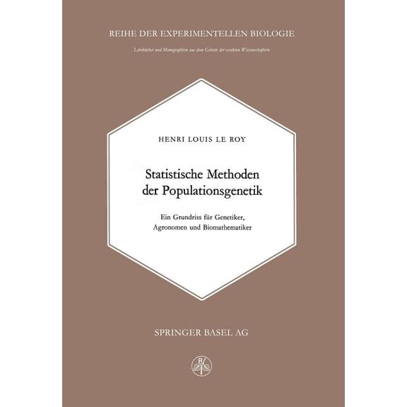 Statistische Methoden Der Populationsgenetik: Ein Grundriss Für Genetiker, Agronomen Und Biomathematiker, (Paperback)