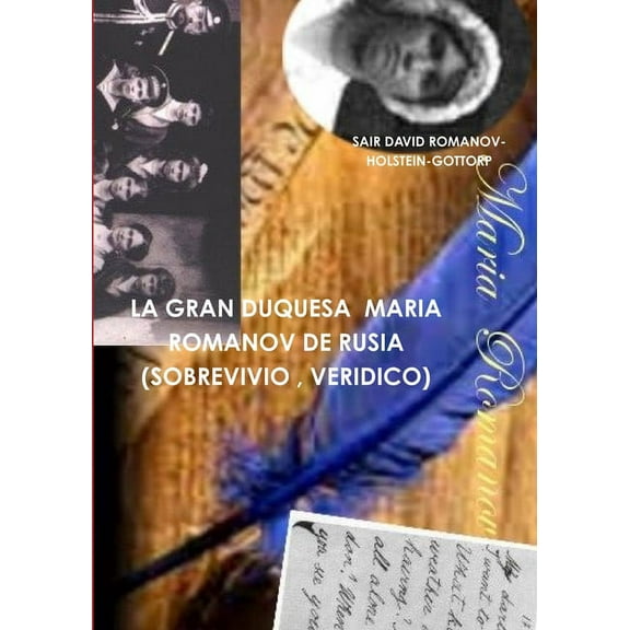 La Gran Duquesa Maria Romanov de Rusia (Sobrevivio, Veridico), (Paperback)