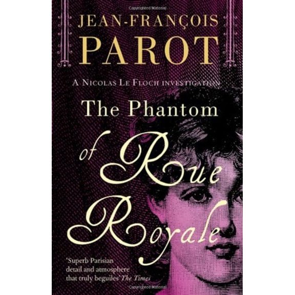 Pre-Owned The Phantom of Rue Royale: Nicolas Le Floch Investigation #3 (Paperback) 190604015X 9781906040154