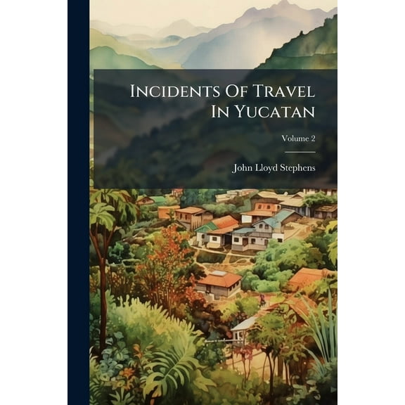 Incidents Of Travel In Yucatan, (Paperback)