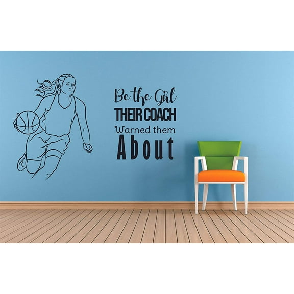 Be The Girl Their Coach Warned Them About Women's Basketball Sports Player Athlete Ball Wall Sticker for World Cup WNBA FIBA Fans Rooms Home Murals Decals Wall Art Vinyl Decoration Size (8x10 inch)